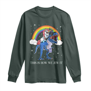 Funny Hanukkah Long Sleeve Shirt Jewnicorn This Is How We Jew It TS10 Dark Forest Green Print Your Wear