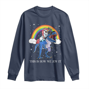 Funny Hanukkah Long Sleeve Shirt Jewnicorn This Is How We Jew It TS10 Navy Print Your Wear