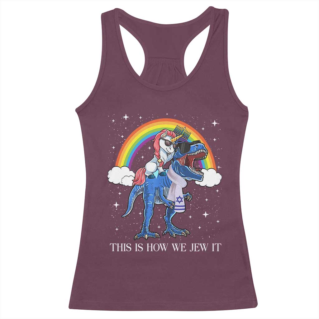 Funny Hanukkah Racerback Tank Top Jewnicorn This Is How We Jew It TS10 Maroon Print Your Wear