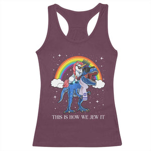Funny Hanukkah Racerback Tank Top Jewnicorn This Is How We Jew It TS10 Maroon Print Your Wear