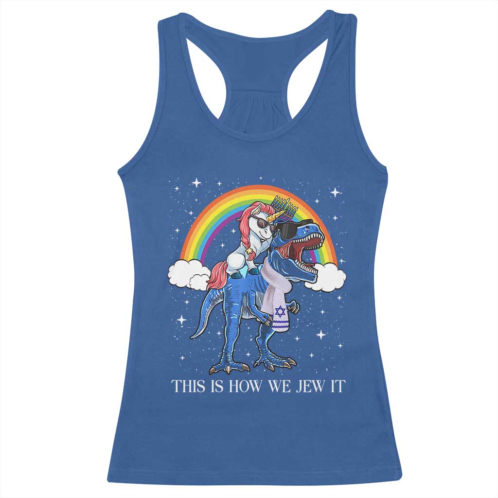 Funny Hanukkah Racerback Tank Top Jewnicorn This Is How We Jew It TS10 Royal Blue Print Your Wear