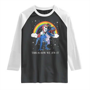 Funny Hanukkah Raglan Shirt Jewnicorn This Is How We Jew It TS10 Black White Print Your Wear