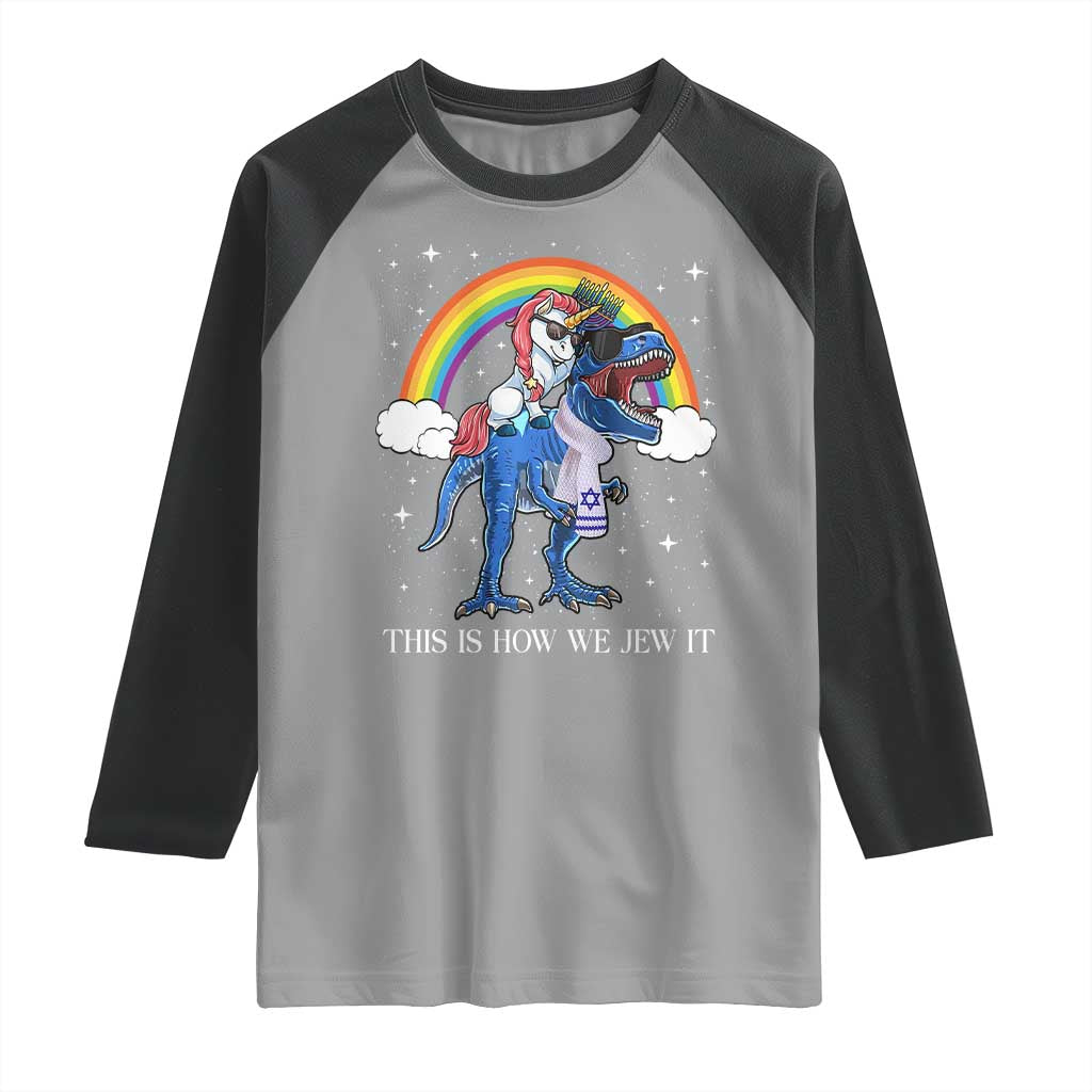 Funny Hanukkah Raglan Shirt Jewnicorn This Is How We Jew It TS10 Sport Gray Black Print Your Wear