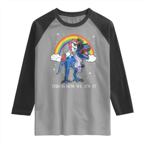 Funny Hanukkah Raglan Shirt Jewnicorn This Is How We Jew It TS10 Sport Gray Black Print Your Wear