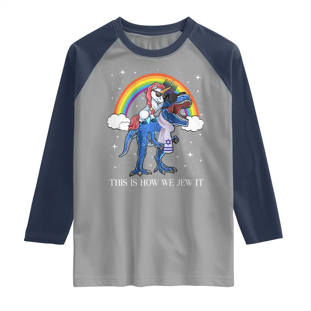 Funny Hanukkah Raglan Shirt Jewnicorn This Is How We Jew It TS10 Sport Gray Navy Print Your Wear