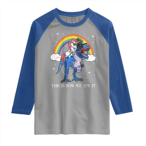 Funny Hanukkah Raglan Shirt Jewnicorn This Is How We Jew It TS10 Sport Gray Royal Print Your Wear