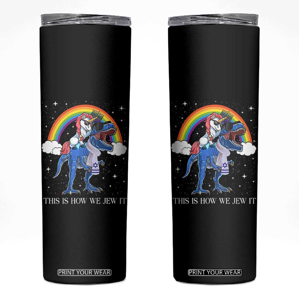 Funny Hanukkah Skinny Tumbler Jewnicorn This Is How We Jew It TS10 Black Print Your Wear