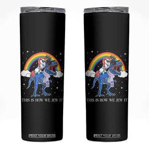 Funny Hanukkah Skinny Tumbler Jewnicorn This Is How We Jew It TS10 Black Print Your Wear