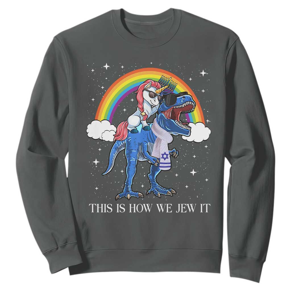 Funny Hanukkah Sweatshirt Jewnicorn This Is How We Jew It TS10 Dark Heather Print Your Wear