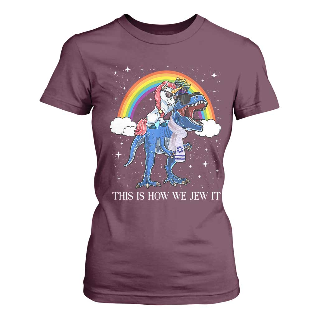 Funny Hanukkah T Shirt For Women Jewnicorn This Is How We Jew It TS10 Maroon Print Your Wear