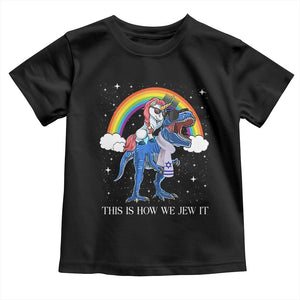 Funny Hanukkah Toddler T Shirt Jewnicorn This Is How We Jew It TS10 Black Print Your Wear