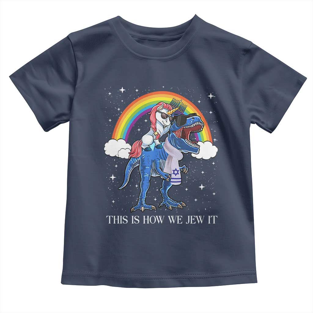 Funny Hanukkah Toddler T Shirt Jewnicorn This Is How We Jew It TS10 Navy Print Your Wear