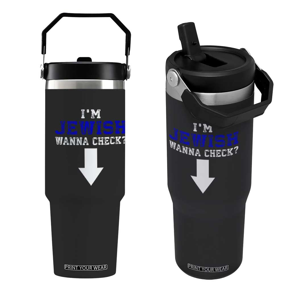 Funny Jewish Flip Straw Tumbler Im Jewish Wanna Check TS10 One Size: 30 oz Black Print Your Wear