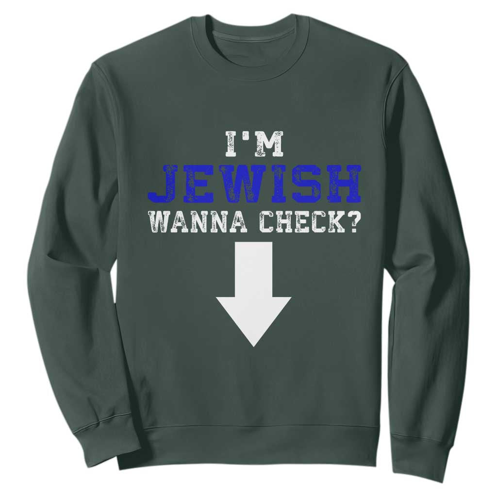 Funny Jewish Sweatshirt Im Jewish Wanna Check TS10 Dark Forest Green Print Your Wear