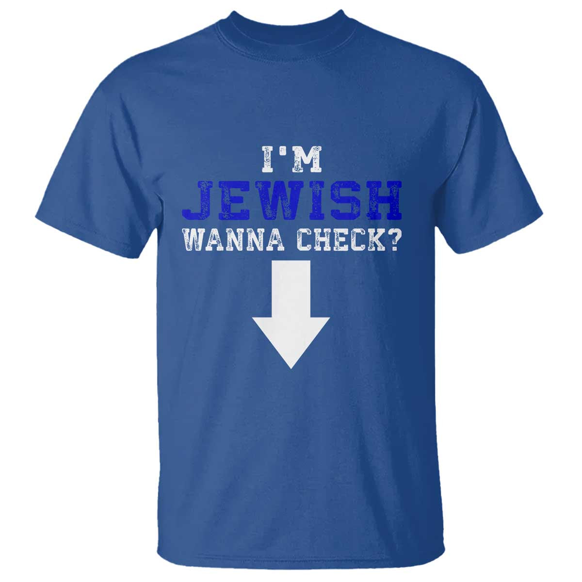 Funny Jewish T Shirt Im Jewish Wanna Check TS10 Royal Blue Print Your Wear