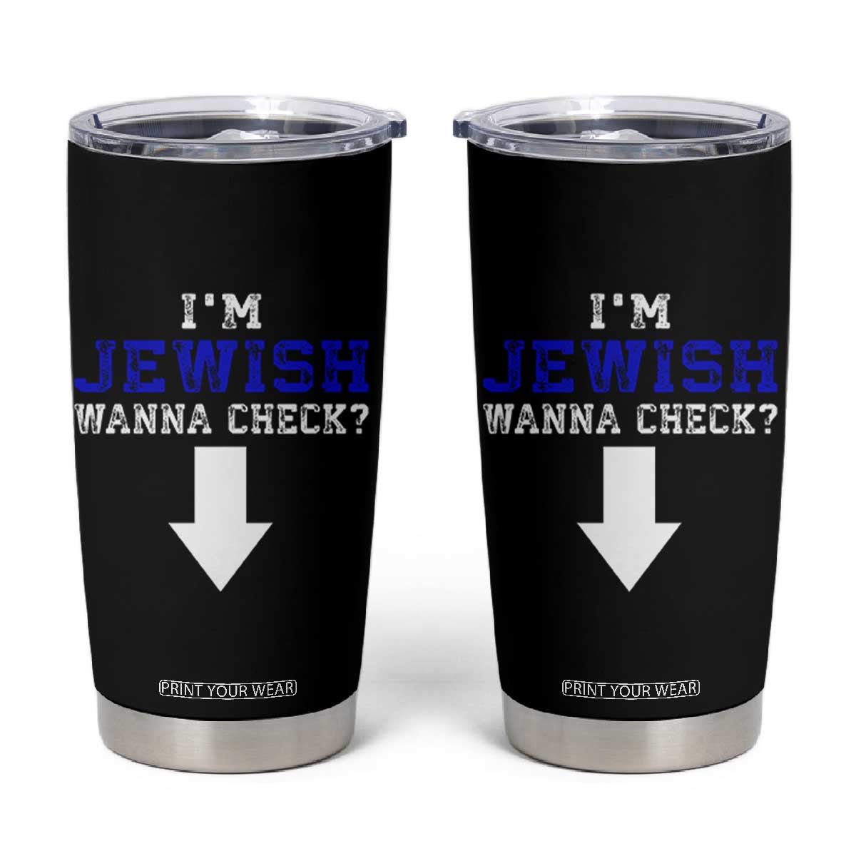 Funny Jewish Tumbler Cup Im Jewish Wanna Check TS10 Black Print Your Wear