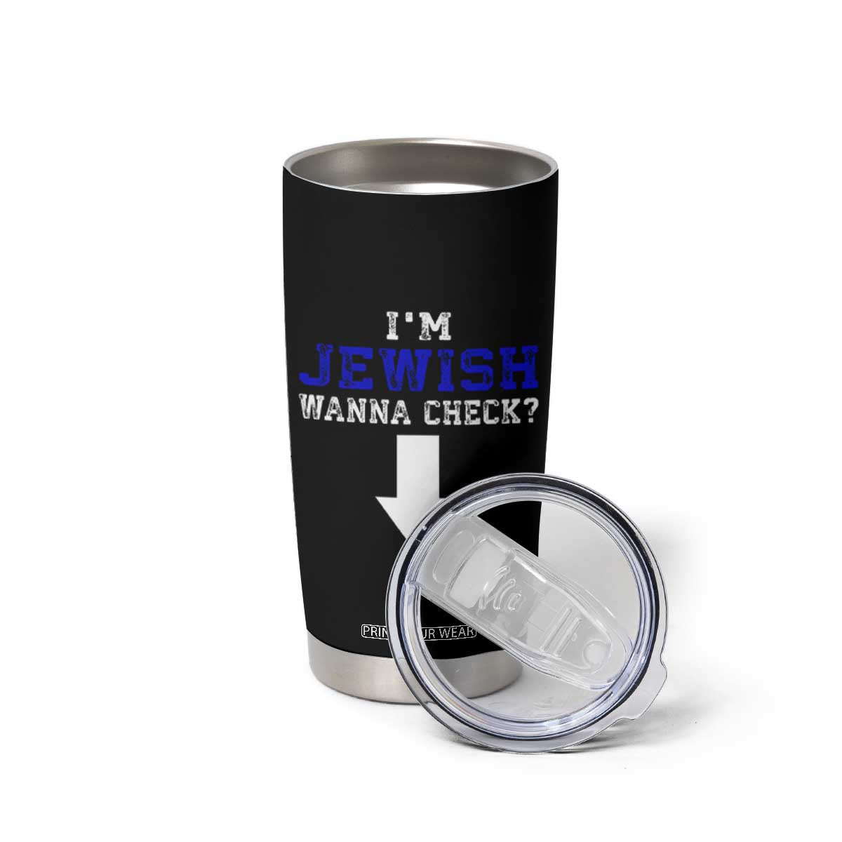 Funny Jewish Tumbler Cup Im Jewish Wanna Check TS10 Print Your Wear