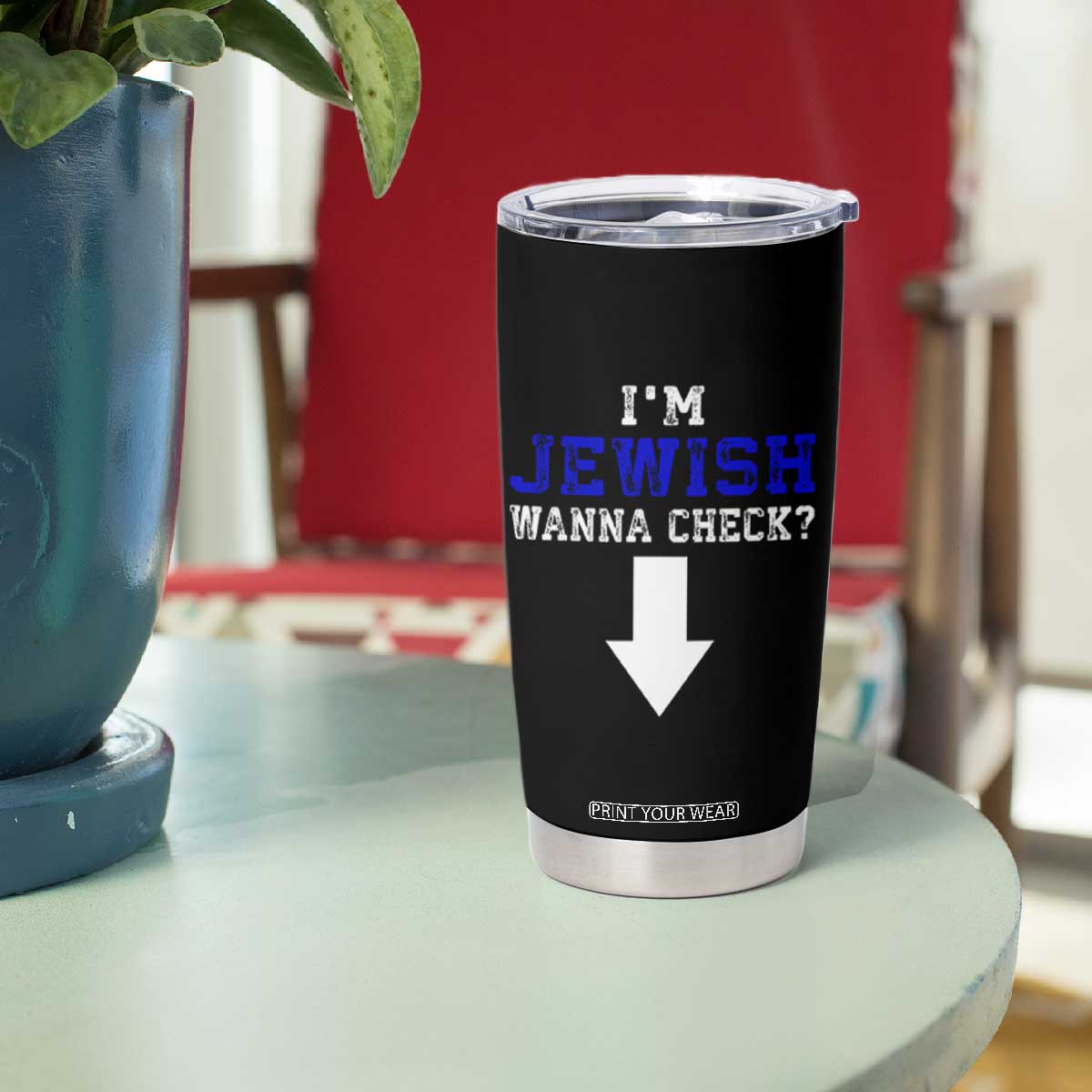 Funny Jewish Tumbler Cup Im Jewish Wanna Check TS10 Print Your Wear