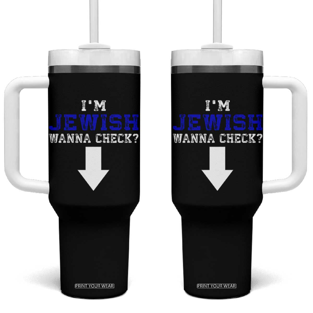 Funny Jewish Tumbler With Handle Im Jewish Wanna Check TS10 One Size: 40 oz Black Print Your Wear