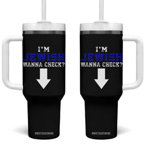 Funny Jewish Tumbler With Handle Im Jewish Wanna Check TS10 One Size: 40 oz Black Print Your Wear