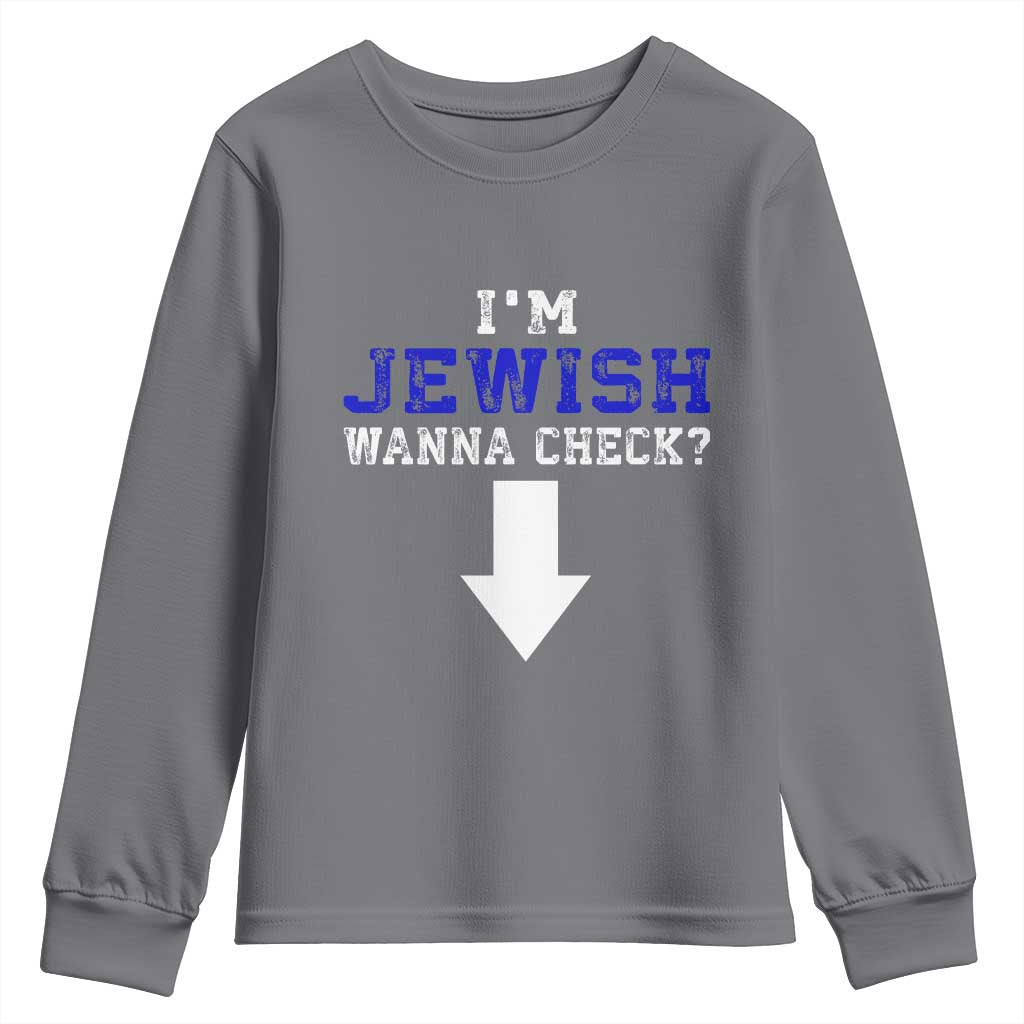 Funny Jewish Youth Sweatshirt Im Jewish Wanna Check TS10 Charcoal Print Your Wear