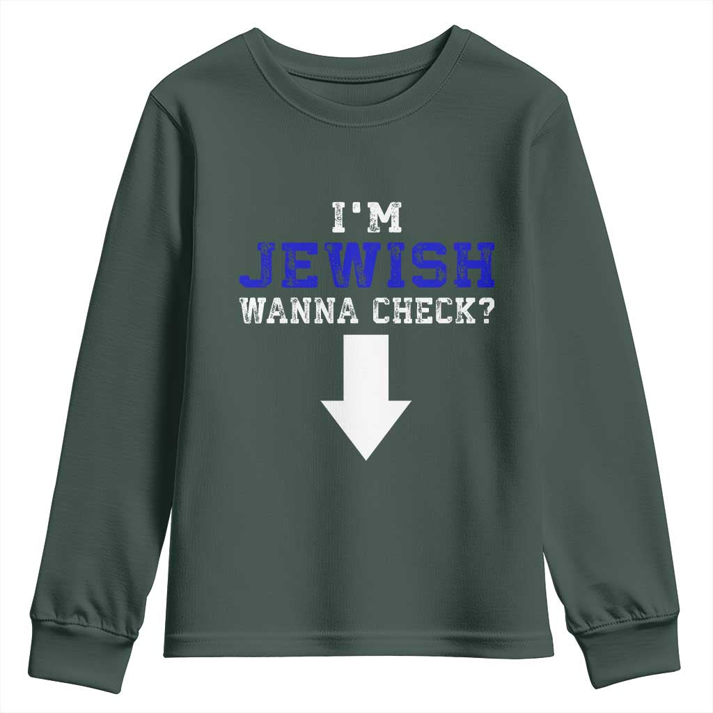 Funny Jewish Youth Sweatshirt Im Jewish Wanna Check TS10 Dark Forest Green Print Your Wear
