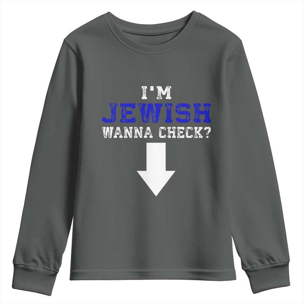 Funny Jewish Youth Sweatshirt Im Jewish Wanna Check TS10 Dark Heather Print Your Wear