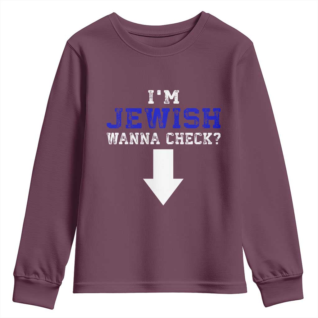 Funny Jewish Youth Sweatshirt Im Jewish Wanna Check TS10 Maroon Print Your Wear