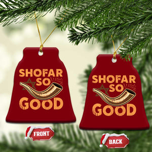 Shofar So Good Ceramic Ornament Funny Rosh Hashanah Jewish Holiday Gift TS10 Print Your Wear