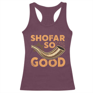 Shofar So Good Racerback Tank Top Funny Rosh Hashanah Jewish Holiday Gift TS10 Maroon Print Your Wear