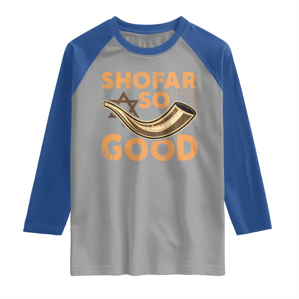 Shofar So Good Raglan Shirt Funny Rosh Hashanah Jewish Holiday Gift TS10 Sport Gray Royal Print Your Wear