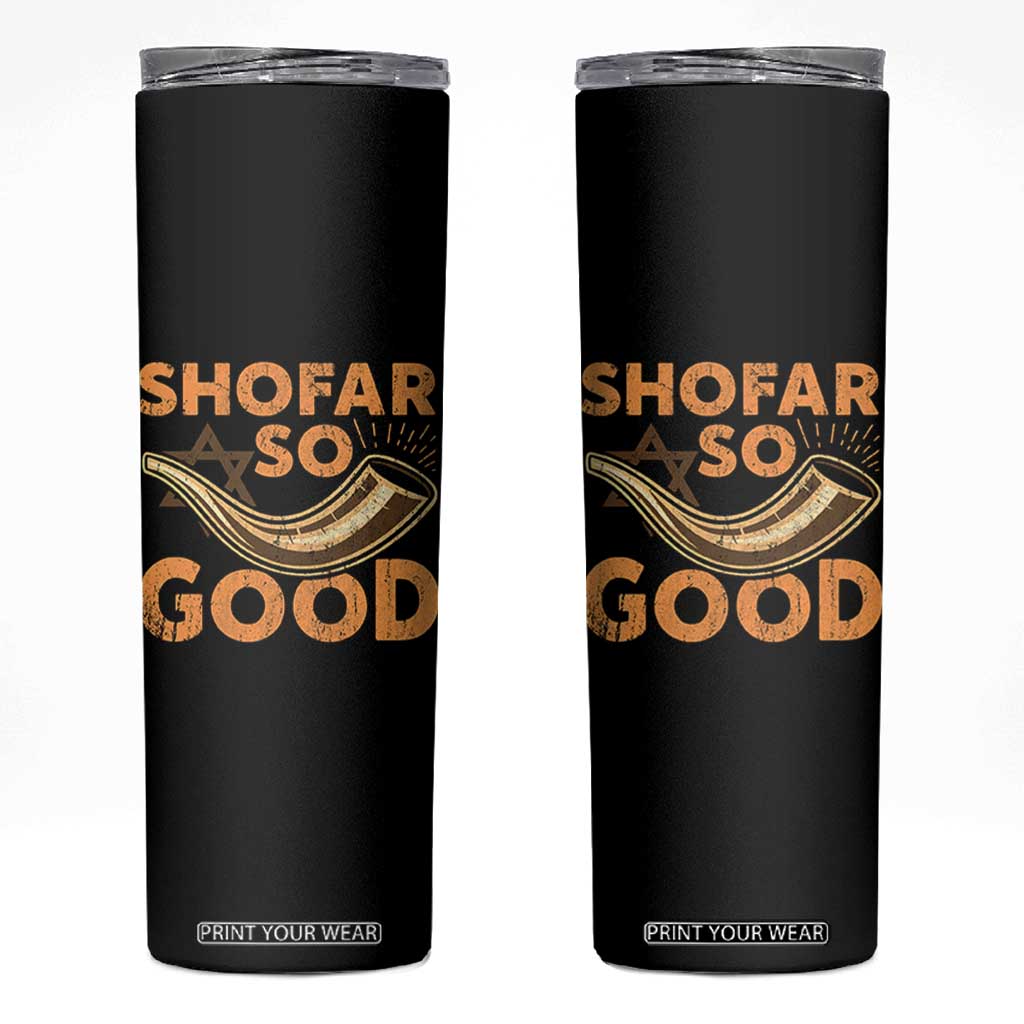Shofar So Good Skinny Tumbler Funny Rosh Hashanah Jewish Holiday Gift TS10 Black Print Your Wear