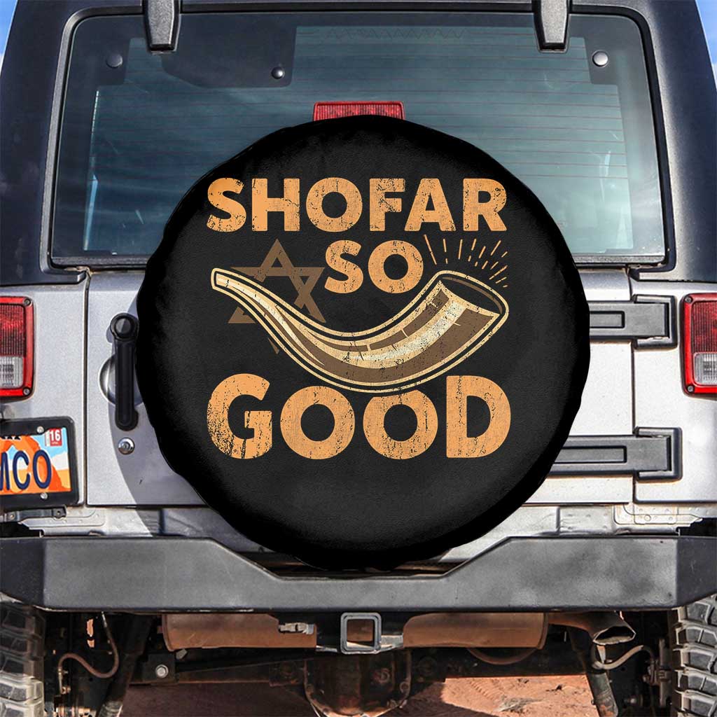 Shofar So Good Spare Tire Cover Funny Rosh Hashanah Jewish Holiday Gift TS10 No hole Black Print Your Wear