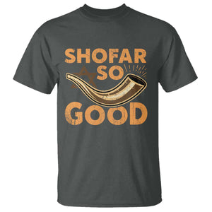 Shofar So Good T Shirt Funny Rosh Hashanah Jewish Holiday Gift TS10 Dark Heather Print Your Wear