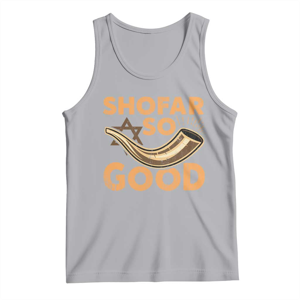 Shofar So Good Tank Top Funny Rosh Hashanah Jewish Holiday Gift TS10 Athletic Heather Print Your Wear