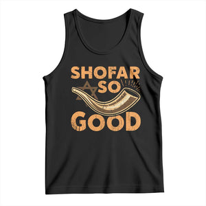 Shofar So Good Tank Top Funny Rosh Hashanah Jewish Holiday Gift TS10 Black Print Your Wear