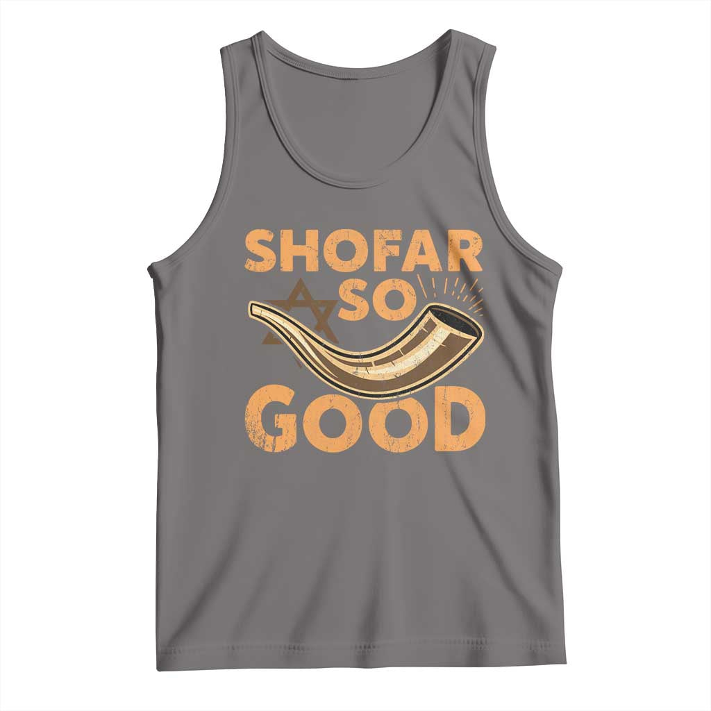 Shofar So Good Tank Top Funny Rosh Hashanah Jewish Holiday Gift TS10 Deep Heather Print Your Wear