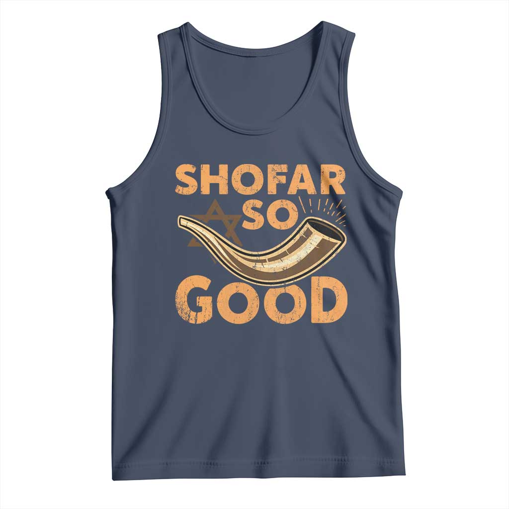 Shofar So Good Tank Top Funny Rosh Hashanah Jewish Holiday Gift TS10 Navy Print Your Wear