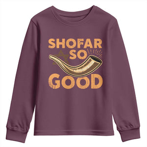 Shofar So Good Youth Sweatshirt Funny Rosh Hashanah Jewish Holiday Gift TS10 Maroon Print Your Wear