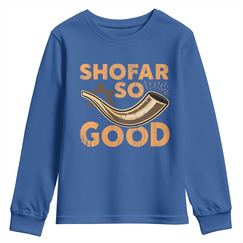 Shofar So Good Youth Sweatshirt Funny Rosh Hashanah Jewish Holiday Gift TS10 Royal Blue Print Your Wear
