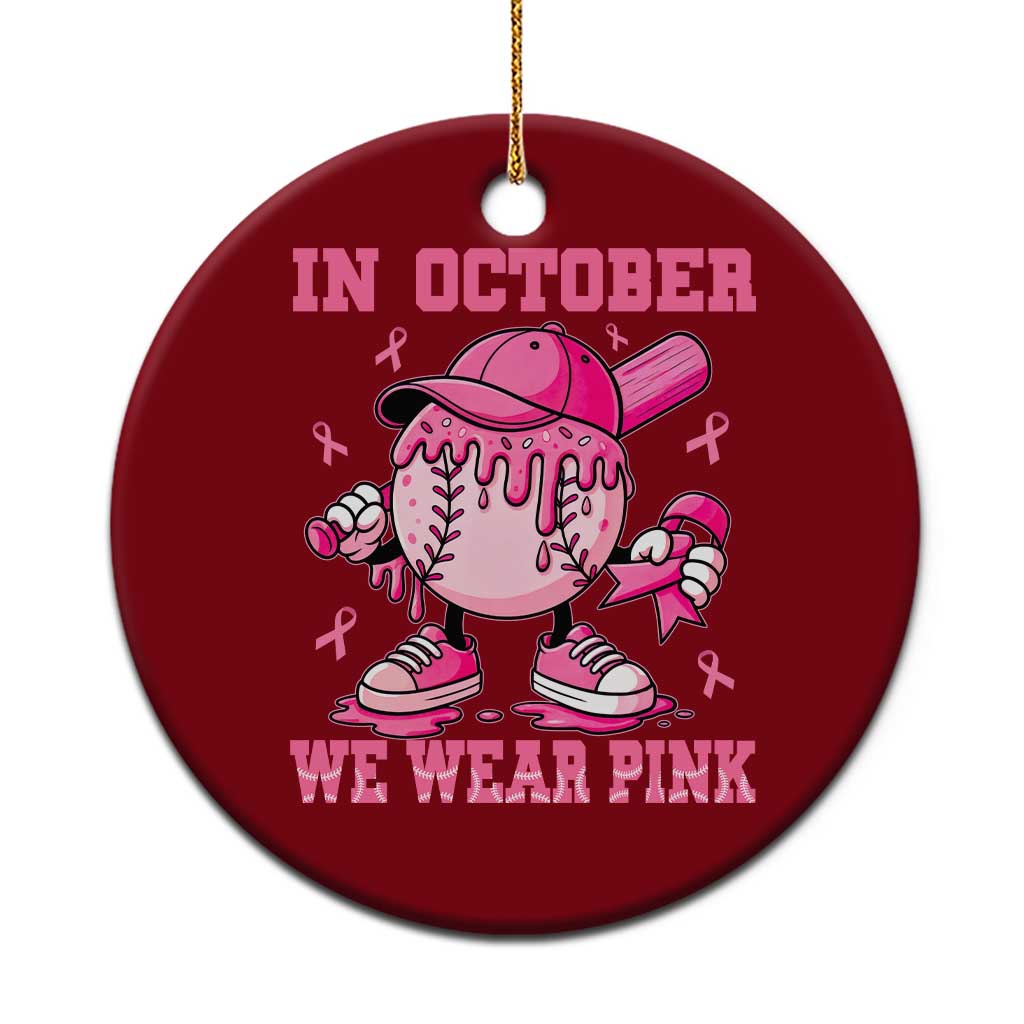 Baseball Breast Cancer Ceramic Ornament In October We Wear Pink Baseball Drip TS10 1pc Red Print Your Wear