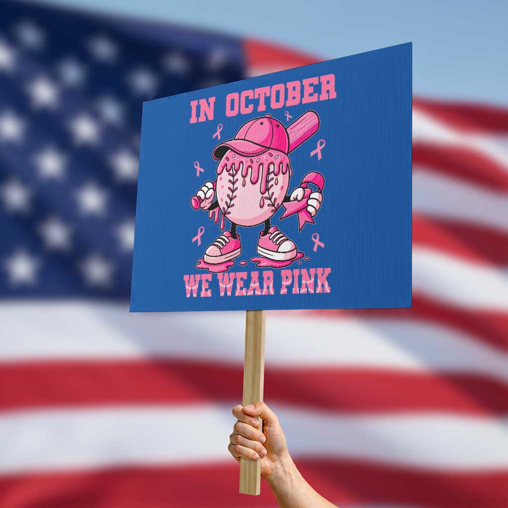 Baseball Breast Cancer Protest Sign In October We Wear Pink Baseball Drip TS10 Horizontal 18