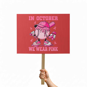 Baseball Breast Cancer Protest Sign In October We Wear Pink Baseball Drip TS10 Horizontal 18" × 24" Red Print Your Wear