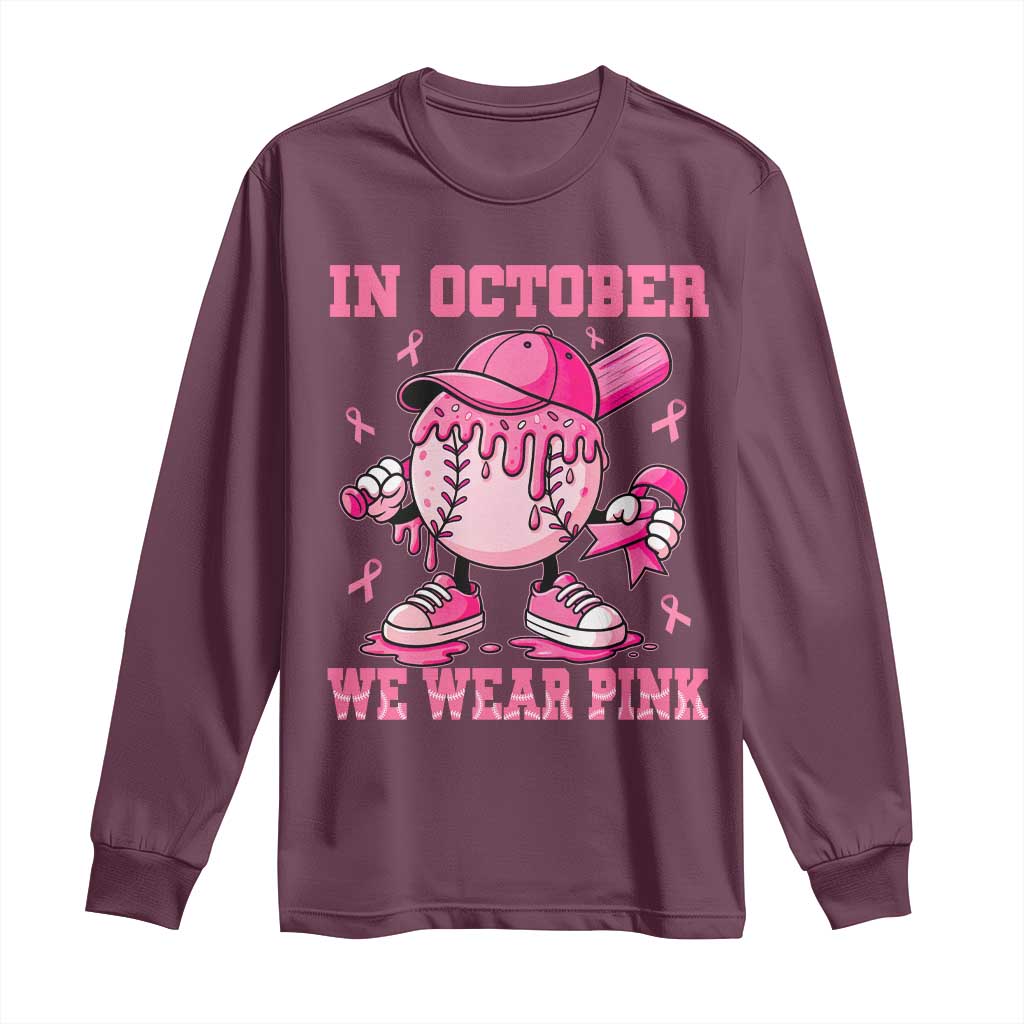 Baseball Breast Cancer Long Sleeve Shirt In October We Wear Pink Baseball Drip TS10 Maroon Print Your Wear