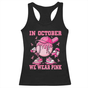 Baseball Breast Cancer Racerback Tank Top In October We Wear Pink Baseball Drip TS10 Black Print Your Wear