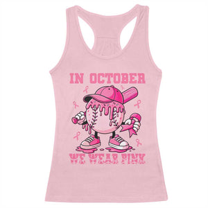 Baseball Breast Cancer Racerback Tank Top In October We Wear Pink Baseball Drip TS10 Light Pink Print Your Wear