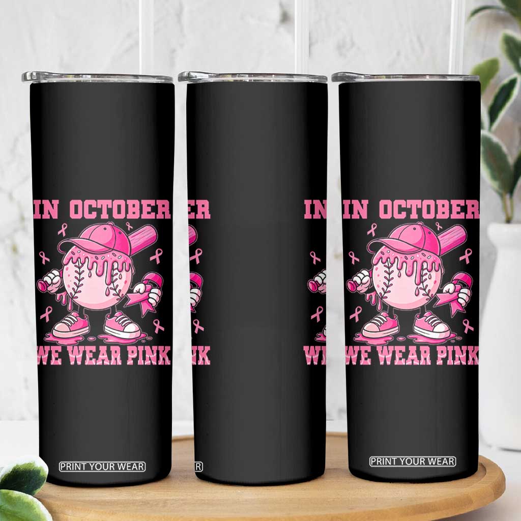 Baseball Breast Cancer Skinny Tumbler In October We Wear Pink Baseball Drip TS10 Print Your Wear