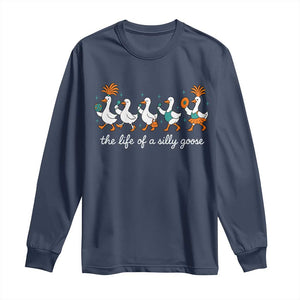 The Life Of A Silly Goose Long Sleeve Shirt Funny Concert Outfit Country Music Fan TS10 Navy Print Your Wear