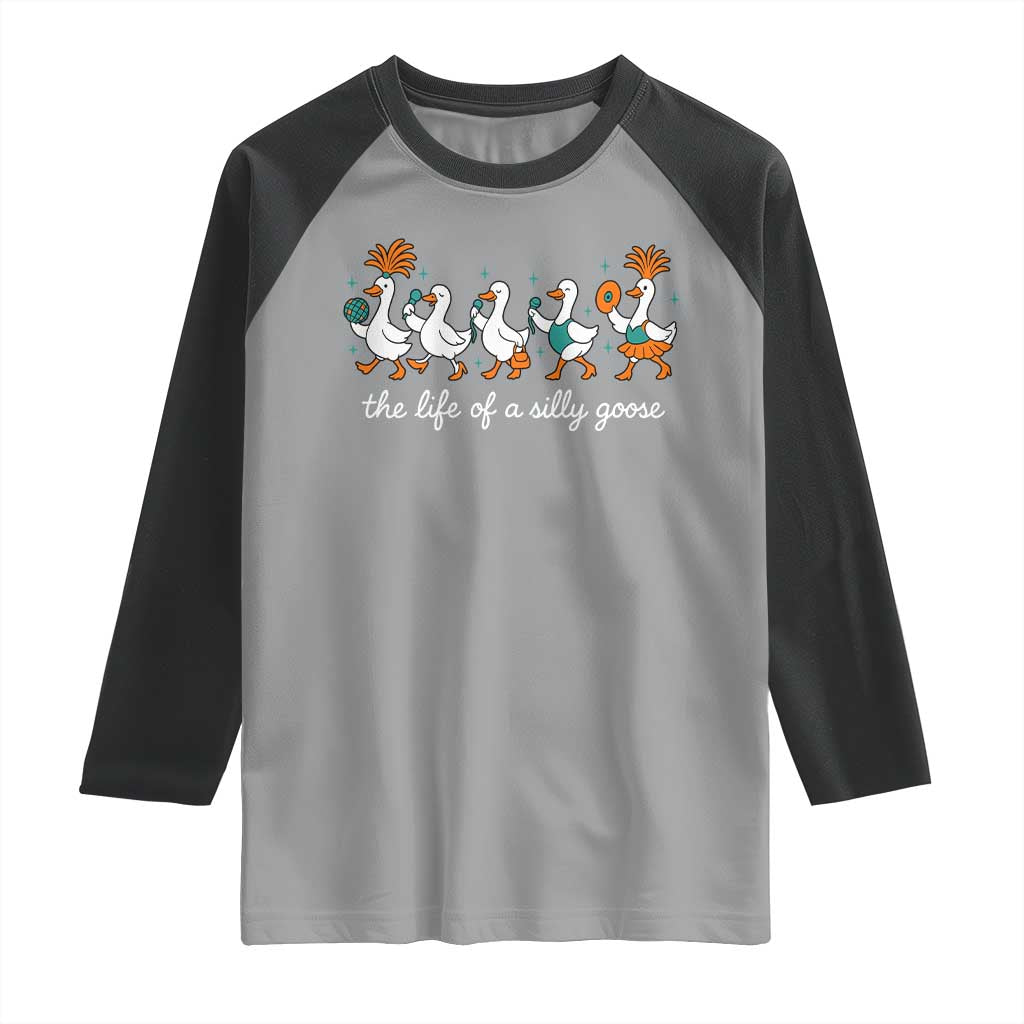 The Life Of A Silly Goose Raglan Shirt Funny Concert Outfit Country Music Fan TS10 Sport Gray Black Print Your Wear