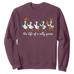The Life Of A Silly Goose Sweatshirt Funny Concert Outfit Country Music Fan TS10 Maroon Print Your Wear